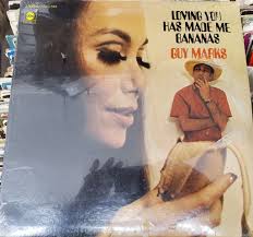 Guy Marks- "Loving You Has Made Me Bananas". https://youtu.be/wqrvDVxaDFc