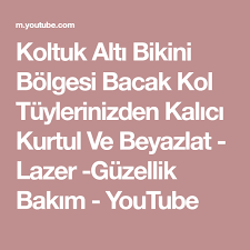 Koltuk Alti Bikini Bolgesi Bacak Kol Tuylerinizden Kalici Kurtul Ve Beyazlat Lazer Guzellik Bakim Youtube Koltuk Alti Bacaklar Tuy