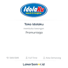 Info loker cirebon, untuk posisi: Lowongan Kerja Pramuniaga Kasir Di Toko Idolaku Lokersemar Id