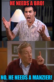 —frank costanza and cosmo kramer the bro, also called the manssiere, was a bra designed for frank costanza portrayed by john randolph estelle, while never referred to that way on the show. Manzier