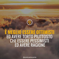 Frasi Sull Ottimismo E Sul Pensiero Positivo Le Migliori 20 Citazioni