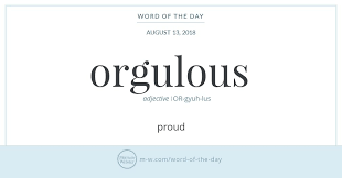 Word Of The Day Orgulous Word Definitions Vocabulary Words Words