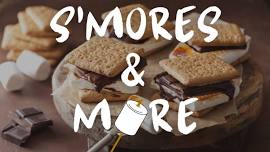 S’mores & More