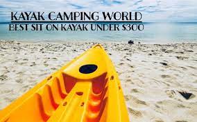 2018 Best Sit On Top Kayak Under 300 Kayak Camping World Kayaking Kayak Camping Outdoor Beach Blanket