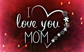 Amazing Way To Say I Love You Mom I Love My Dad Happy Mothers Day Wishes Love You Images