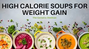Soups, especially low calorie vegetable soups are best options for weight loss. High Calorie Soups For Weight Gain The Geriatric Dietitian
