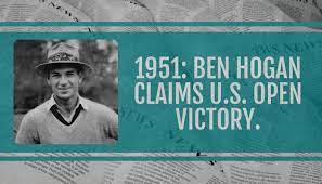1951: Ben Hogan wins the U.S. Open at Oakland Hills CC by two strokes •  Honest Golfers