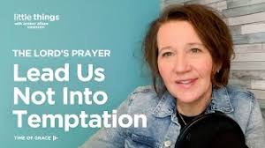 The Lord's Prayer: Lead Us Not Into Temptation // Little Things With Amber  Albee Swenson