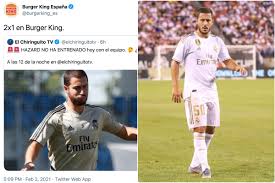 I watched videos of great players. Burger King Troll Madrid Star Hazard With Savage 2 For 1 Tweet