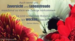 Auch Wenn Uns Zuversicht Und Lebensfreude Manchmal So Klein Wie