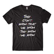 Camiseta Preta They Don T Know That We Know Joey Friends Serie