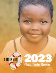 Crisis Aid International 2023 Gratitude Report by epicagency