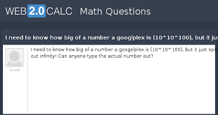 On average, the #10 can will hold 109 oz. View Question I Need To Know How Big Of A Number A Googlplex Is 10 10 100 But It Just Spits Out Infinity Can Anyone Type The Actual Number Out