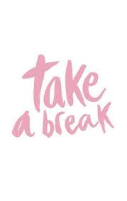 Take A Break Quote In Pink Text On A White Background Inspirational Quotes Motivation Quotes Motivational Quotes