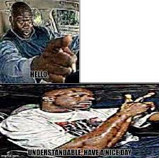 Understandable Have A Nice Day Blank Template Imgflip