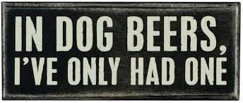 Turns out, the math isn't that simple. 7 Dog Years 1 Human Year So You Ve Had 1 7 Of A Human Beer You Madlad Crappydesign
