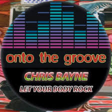 Download Chris Bayne album songs: Let Your Body Rock