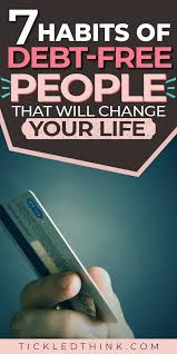 7 Habits Of Debt Free People That Will Change Your Life Debt Free Financial Freedom Debt Free Debt Payoff Plan
