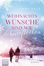 Weihnachtswunsche Sind Wie Schneeflocken Ebook By Jenny Hale Rakuten Kobo In 2020 Bucher Romane Romane Buch Freunde