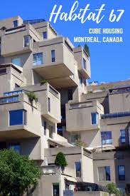 Habitat 67 In Montreal Cube Housing Complex Justin Plus Lauren Canada Travel Guide Canada Travel Canadian Travel