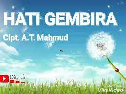 S'perti obat hati yang senang. Lirik Lagu Anak Hati Gembira Cipt A T Mahmud Youtube