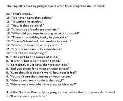 The most common excuse given by designers most frequently. Will Helme On Twitter Top 20 Programmer Excuses Quitetrue Http T Co Najii9ppr5