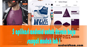 Seperti apa proses desain kaos yang mudah bagi pemula desainer dalam membuat kaos perlu cermat dalam membuat desain kaos yang baik karena desain kaos merepresentasikan sebuah identitas dan pesan. 5 Aplikasi Android Desain Baju Androidkom