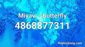 You can easily copy the code or add it to your favorite list. Miyavi Butterfly Roblox Id Roblox Music Codes