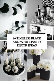 To la lune events mentioned they wanted to highlight it and other special gatherings like the engagement party and bridal shower and it makes complete sense: 26 Timeless Black And White Party Ideas Shelterness