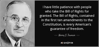 Harry S. Truman quote: I have little patience with people who take the  Bill...