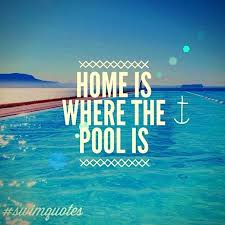 Home Is Where The Pool Is Swimming Swim Quote Www Yourswimlog Com Swimming Quotes Competitive Swimming Swimming Motivation