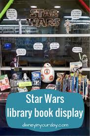 Star Wars Library Book Display Disney In Your Day Library Book Displays Book Display Library Displays