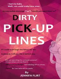 Dirty Pickup Lines eBook by Jennifa Flirt - EPUB Book | Rakuten Kobo United  States