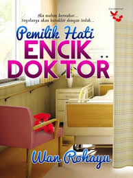 Selepas 2 bulan kahwin doktor bongkarkan sesuatu buat dia terduduk. Pemilik Hati Encik Doktor Wan Rohayu Lovenovel Enterprise 978 967 0907 05 5 E Sentral Ebook Portal