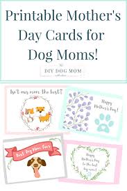 Printable Mother S Day Cards For Dog Moms The Diy Dog Mom Dog Mom Gifts Holistic Pet Dog Mom