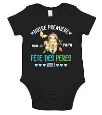 La fête des pères est une tradition très ancienne oubliée jusqu'en 1910. Body Bebe Notre Premiere Fete Des Peres 2021 Teezily
