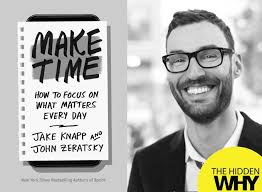 732 Book Reflection Make Time How To Focus On What Matters Every Day By Jake Knapp And John Zeratsky Make Time Focus On What Matters Positivity Blog