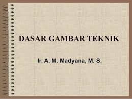 Materi Dasar Gambar Teknik