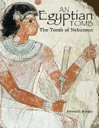 An Egyptian Tomb: The Tomb of Nebamun (Hardcover)