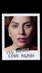 The soundtrack album includes two versions of this song: Gaga Wallpaper On Twitter I Ll Never Love Again Astarisborn Ladygaga Gagawallpaper