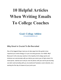 Find out what coaches may expect in an email from you, and how to form it. 10 Helpful Articles When Writing Emails To College Coaches