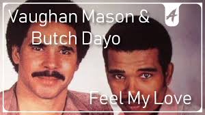 Vaughan Mason & Butch Dayo Feel My Love