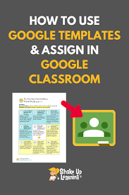 Google classroom is one of google's newest, most useful, and least understood products. How To Use Google Templates And Assign In Google Classroom Shake Up Learning