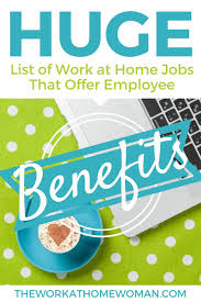 A Huge List Of Work At Home Jobs With Employee Benefits Work From Home Jobs Legit Work From Home Work From Home Companies