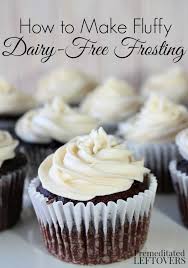 Place cupcakes on cooling rack and cool completely. How To Make Fluffy Dairy Free Frosting Recipe And Tips Dairy Free Frosting Dairy Free Buttercream Dairy Free Dessert