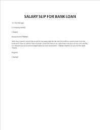 But sometimes the employees have to remind the employer for their due salary, or in case there are some discrepancies. Application For Salary Slip For Loan Purpose