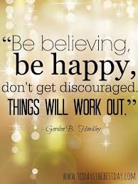 Happiness Through Trials Today S The Best Day Lds Quotes Inspirational Quotes Uplifting Quotes