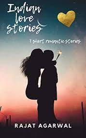While we can't help you with all the love stories you should not read, here is a list of the 20 best indian romance novels which are a . Indian Love Stories 7 Short Romantic Stories By Rajat Agarwal