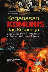 Doktrin komunis adalah dengan merebut kekuasaan negara yang sah dengan cara apa pun dan bagaimanapun. Taman Pustaka Judul Keganasan Komunis Dan Kesannya Pada Facebook