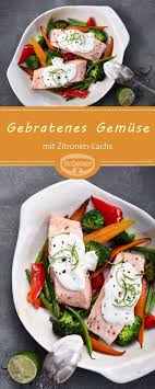 Gebratenes Gemuse Mit Zitronen Lachs Rezept Lachs Rezept Gebratenes Gemuse Lachs Braten